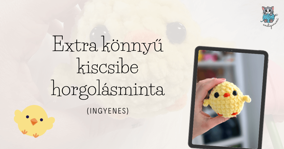 Kiscsibe extra könnyű horgolásminta (ingyenes)